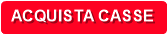 ACQUISTA CASSE